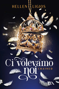 Ci volevamo noi - chained 