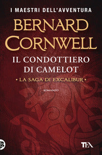Condottiero di camelot - la saga di excalibur 