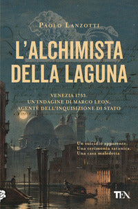 Alchimista della laguna - venezia 1753 un'indagine di marco leon agente dell'inquisizione di stato 
