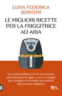Migliori ricette per la friggitrice ad aria 