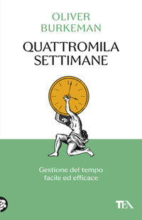 Quattromila settimane - gestione del tempo facile ed efficace 