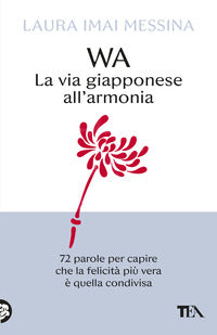 Wa - la via giapponese all'armonia 