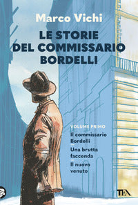 Storie del commissario bordelli - il commissario bordelli una brutta faccenda il nuovo venuto 