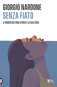 Senza fiato - il panico da fame d'aria e la sua cura 