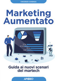 Marketing aumentato - guida ai nuovi scenari del martech 