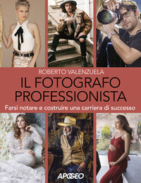 Fotografo professionista - farsi notare e costruire una carriera di successo 