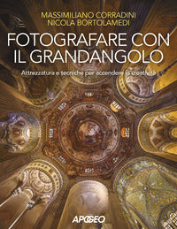 Fotografare con il grandangolo - attrezzatura e tecniche per accendere la creativita' 