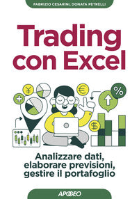 Trading con excel - analizzare dati elaborare previsioni gestire il portafoglio 
