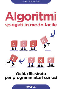 Algoritmi spiegati in modo facile - guida illustrata per programmatori curiosi 