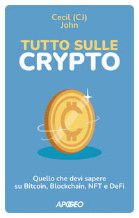 Tutto sulle crypto - quello che devi sapere su bitcoin blockchain nft e defi 