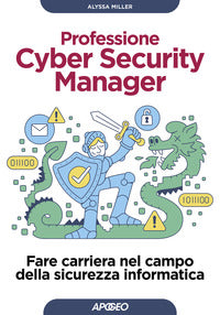 Professione cyber security manager - fare carriera nel campo della sicurezza informatica 