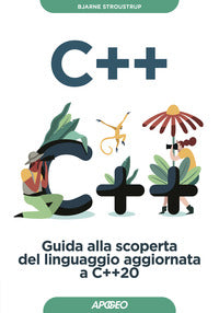 C++ guida alla scoperta del linguaggio aggiornata a c++20 
