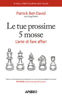 Tue prossime 5 mosse - l'arte di fare affari 