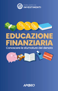 Educazione finanziaria - conoscere le sfumature del denaro 