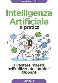 Intelligenza artificiale in pratica - diventare maestri nell'utilizzo dei modelli operai 