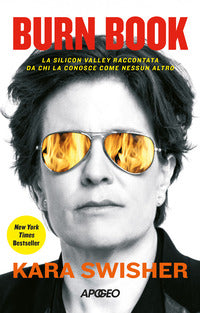 Burn book - la silicon valley raccontata da chi la conosce come nessun altro 
