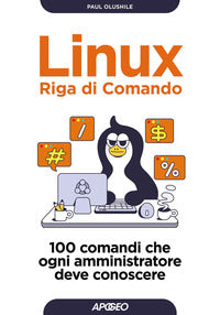 Linux riga di comando - 100 comandi che ogni amministratore deve conoscere 