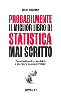 Probabilmente il miglior libro di statistica mai scritto 