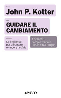Guidare il cambiamento - gli otto passi per affrontare e vincere la sfida 