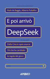 E poi arrivo' deepseek - dalla cina in open source l'ai che ha cambiato le regole del gioco 