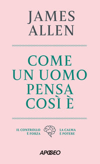 Come un uomo pensa cosi' e' 