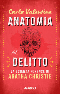 Anatomia del delitto - la scienza forense di agatha christie 