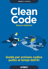 Clean code - guida per scrivere codice pulito ai tempi dell'ai 