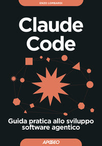 Claude code guida pratica allo sviluppo software agentico 