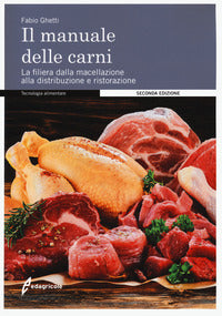 Manuale delle carni - la filiera dalla macellazione alla distribuzione e ristorazione 