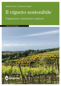 Vigneto sostenibile - progettazione realizzazione e gestione 