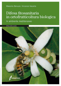 Difesa fitosanitaria in ortofrutticoltura biologica - in ambiente mediterraneo 