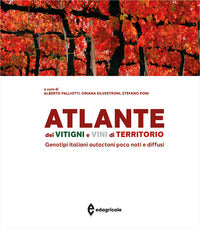 Atlante dei vitigni e vini di territorio - genotipi italiani autoctoni poco noti e diffusi 