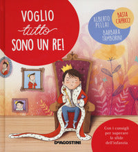 Voglio tutto sono un re ! 