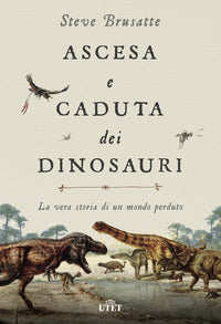 Ascesa e caduta dei dinosauri 