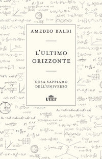 Ultimo orizzonte - cosa sappiamo dell'universo 