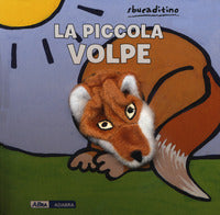 Piccola volpe - sbucaditino 