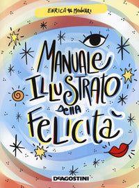 Manuale illustrato della felicita' 
