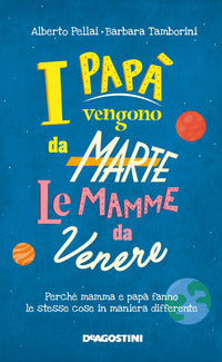 Papa' vengono da marte le mamme da venere - perche' mamma e papa' fanno le stesse cose in 