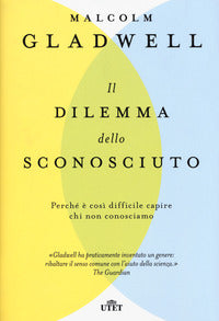 Dilemma dello sconosciuto - perche' e' cosi' difficile capire chi non conosciamo 