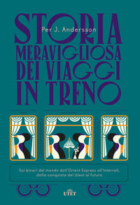 Storia meravigliosa dei viaggi in treno 