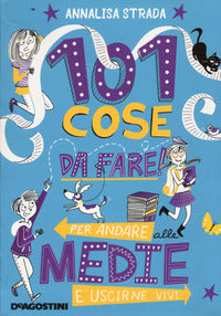 101 cose da fare ! - per andare alle medie e uscirne vivi 
