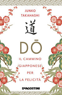 Do - il cammino giapponese per la felicita' 