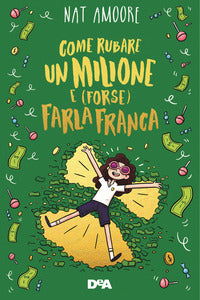 Come rubare un milione e forse farla franca 