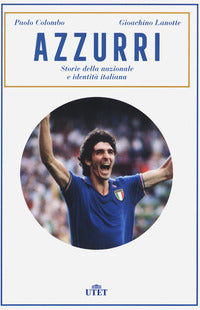 Azzurri - storie della nazionale e identita' italiana 