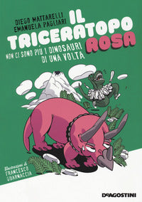 Triceratopo rosa - non ci sono piu' i dinosauri di una volta 