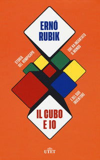 Cubo e io - storia del rompicapo che ha incantato il mondo e del suo inventore 