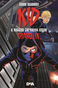Kid il ragazzo che voleva essere diabolik 
