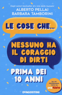 Cose che nessuno ha il coraggio di dirti prima dei 10 anni 