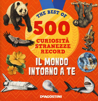 The best 500 curiosita' stranezze record il mondo intorna a te 