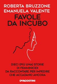 Favole da incubo - dieci piu' una storie di femminicidi 